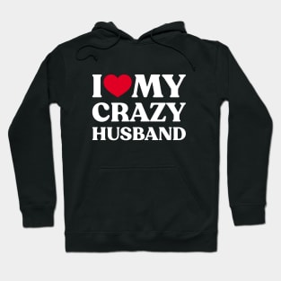 I Love My Crazy Husband Funny Heart (White) Hoodie